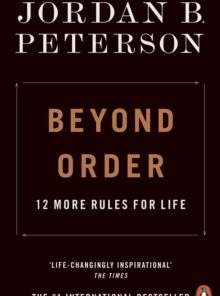 Beyond Order: 12 More Rules for Life