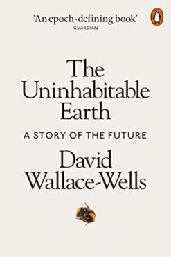 The Uninhabitable Earth: A Story of the Future