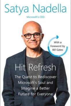 Hit Refresh: A Memoir by Microsoft's CEO