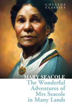 The Wonderful Adventures of Mrs Seacole in Many Lands (Collins Classics)