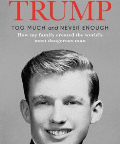 Too Much and Never Enough: How My Family Created the World's Most Dangerous Man