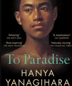 To Paradise: From the Author of A Little Life