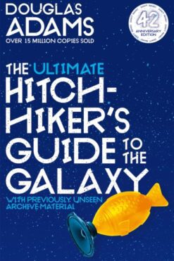 The Ultimate Hitchhiker's Guide to the Galaxy: 42nd Anniversary Omnibus Edition