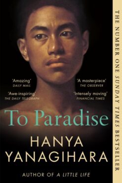 To Paradise: From the Author of A Little Life