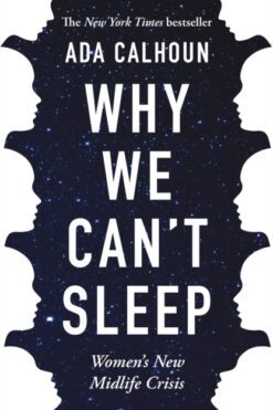 Why We Can't Sleep: Women's New Midlife Crisis