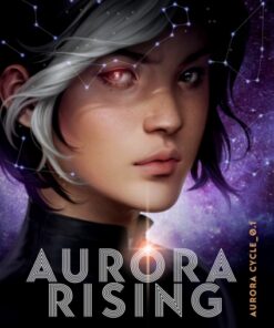 Aurora Rising (The Aurora Cycle)