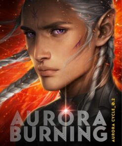 Aurora Burning: (The Aurora Cycle)