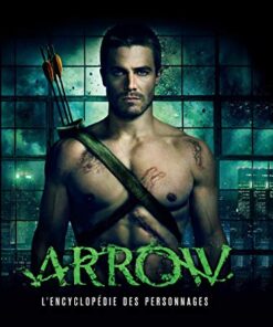 Arrow : l'encyclopédie de la personnages