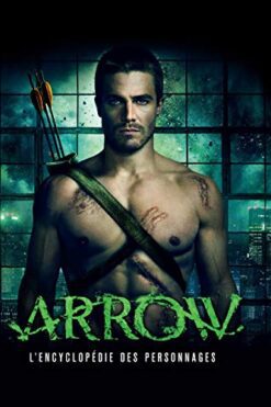 Arrow : l'encyclopédie de la personnages
