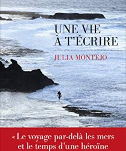 Une vie à t'écrire