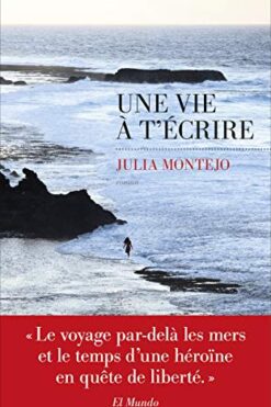 Une vie à t'écrire