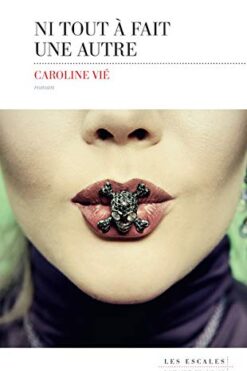 Ni tout à fait une autre