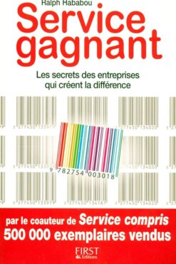 Service gagnant : les secrets des entreprises qui créent la différence