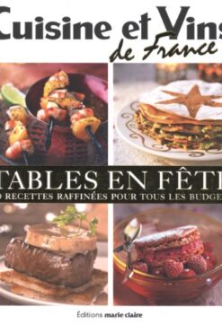 Tables en fête : 60 recettes raffinées pour tous les budgets