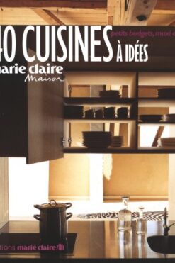 40 cuisines à idées : petits budgets, maxi effets