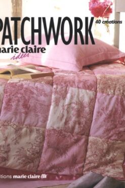 Patchwork : 40 créations