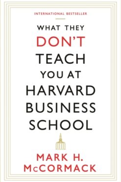 What They Dont Teach You At Harvard Business School