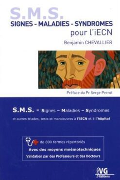 Signes, maladies, syndromes SMS pour l'iECN : et autres triades, tests et manoeuvres à l'iECN et à l'hôpital : + de 800 termes répertoriés, avec des moyens mnémotechniques