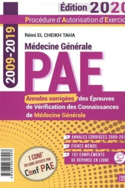PAE, procédure d'autorisation d'exercice : annales corrigées des épreuves de vérification des connaissances de médecine générale : 2009-2019