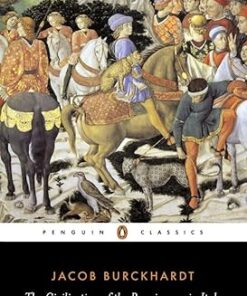 The Civilization of the Renaissance in Italy (Penguin Classics)